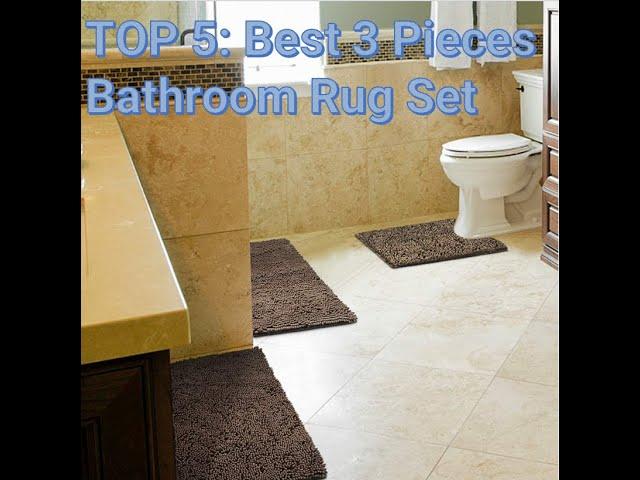 TOP 5: Best 3 Pieces Bathroom Rug Set