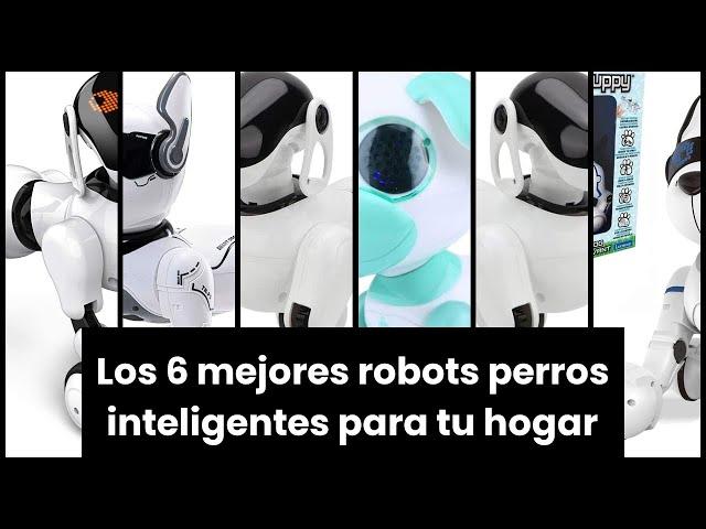 Perro robot inteligente: Los 6 mejores robots perros inteligentes para tu hogar 