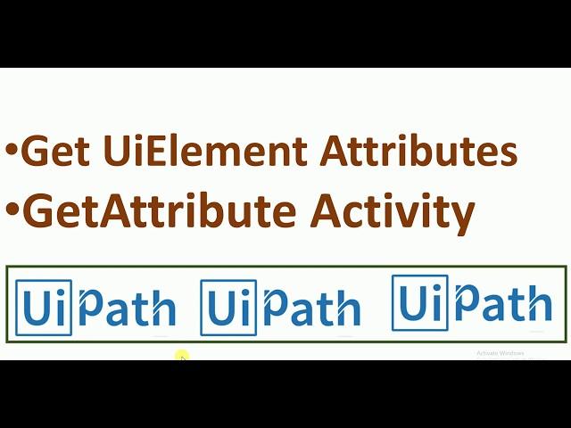 RPA   UiPath   Get Attribute Activity