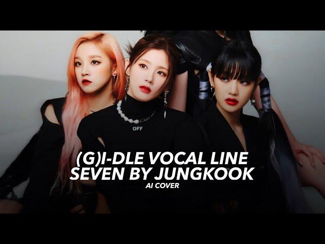 [AI COVER] (G)I-DLE vocal line “Seven”