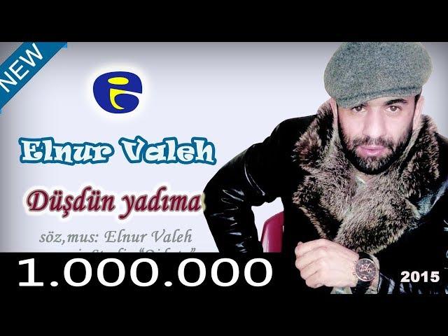 Elnur Valeh - Dusdun yadima 2015 | Эльнур Валех - Душдун ядыма