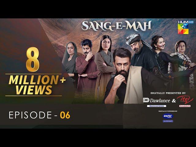 Sang-e-Mah EP 06 [Eng Sub] 13 Feb 22 - Presented by Dawlance & Itel Mobile, Powered By Master Paints