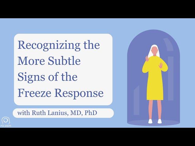 Recognizing the More Subtle Signs of the Freeze Response