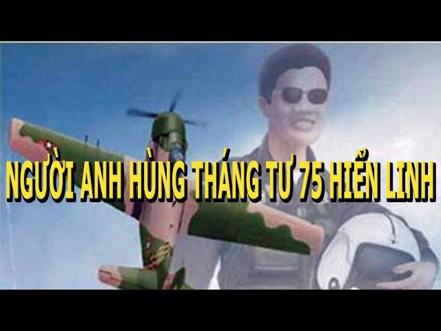 Người Anh Hùng  tháng Tư/75  Thiếu tá Trương Phùng Hiển Linh