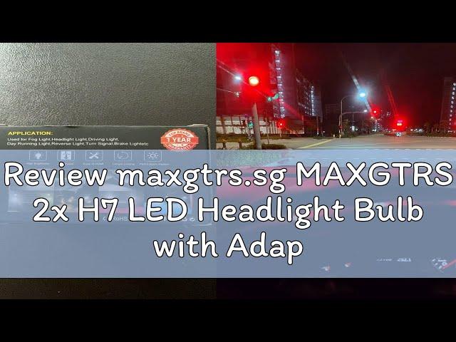 Review maxgtrs.sg MAXGTRS 2x H7 LED Headlight Bulb with Adapter Retainer for VW Volkswagen Golf 7 M