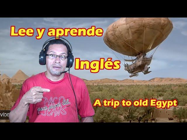 LECTURA PARA APRENDER INGLES, SESION 60, A TRIP TO OLD EGYPT 2, A1 ELEMENTARY, Past simple