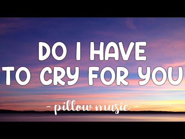 Do I Have To Cry For You - Nick Carter (Lyrics) 