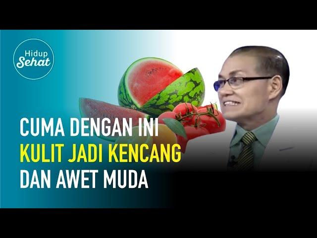 Rahasia Awet Muda dan Kulit Kencang dengan Konsumsi 6 Buah Ini | Hidup Sehat tvOne