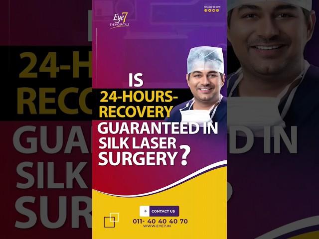 Is 24 hours Recovery Guaranteed In SILK LASER Surgery?