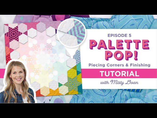 Learn How To Make A Quilt Using English Paper Piecing Techniques| Palette Pop Episode 5
