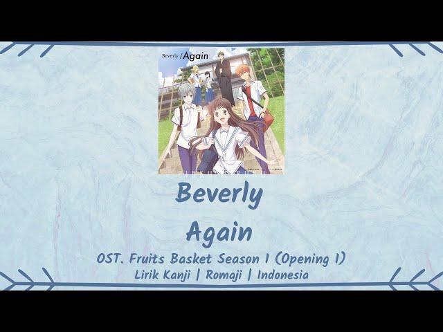 Beverly - Again | OST. Fruits Basket S1 (OP 1) | LIRIK KANJI/ROMAJI/INDONESIA