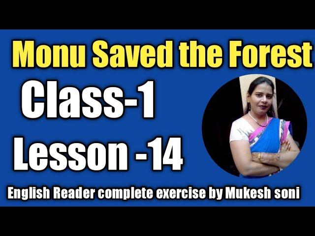 Class-1,lesson-14,Monu Saved the Forest, English Reader Mittsure Complete exercise by Mukesh soni