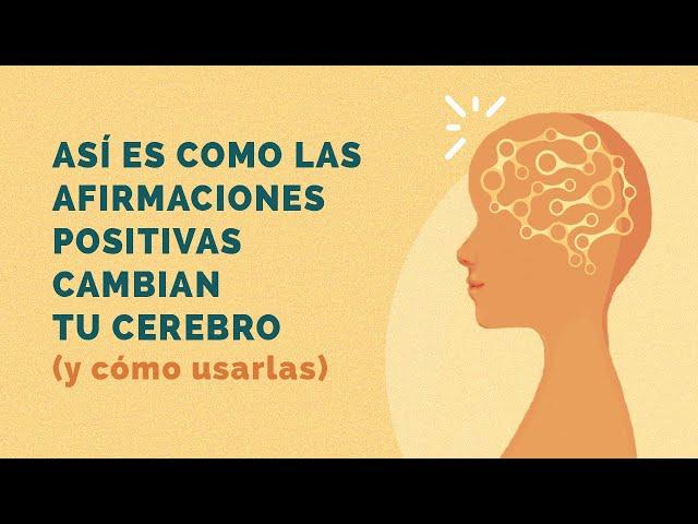 Cambia tu cerebro con afirmaciones positivas: GUÍA paso a paso | Mindful Science