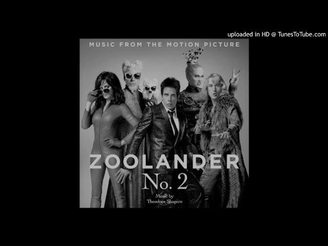 Zoolander 2 - All's Well That Ends Well - Theodore Shapiro