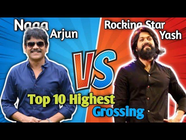 Naga Arjun vs Rocking Star Yash Top 10 Highest Grossing Movies Comparison 