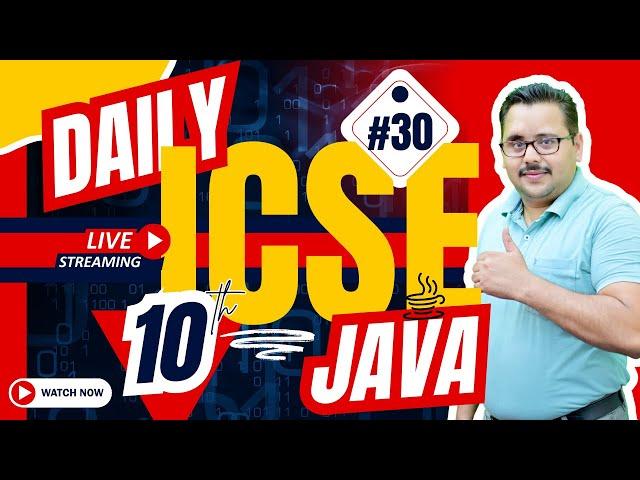 Daily ICSE 10 Java Live Practice #30 | Master Programming with Expert Tips & Coding | 100% Marks!