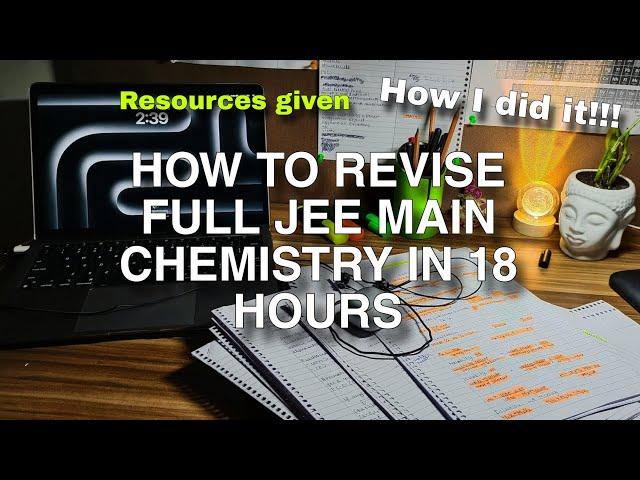 How to revise full JEE MAINS Chemistry in 18 hours @PW-JEEWallah l STUDY VLOG, STRATEGY, LINKS