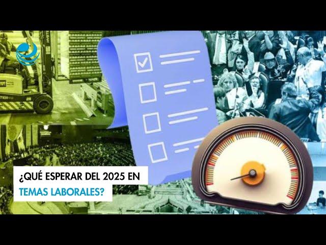 ¿Qué esperar del 2025 en temas laborales?