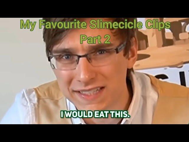 My Favourite Slimecicle Clips - Part 2