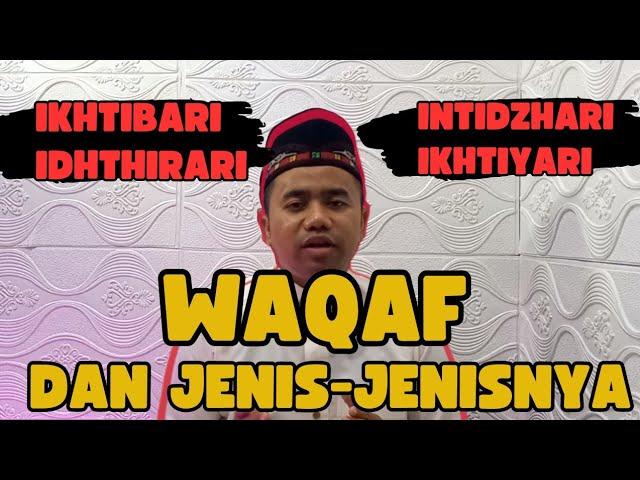 WAQAF DAN JENIS-JENISNYA | INTIDZHARI, IKHTIBARI, IDHTHIRARI DAN IKHTIBARI