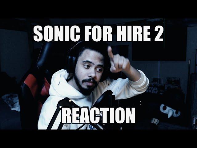 SONIC FOR HIRE 2 REACTION!!!