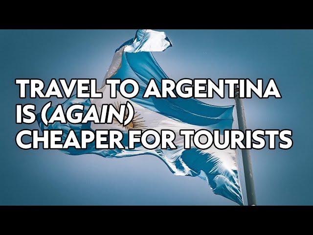 Travel to Argentina is Again Cheaper for Tourists