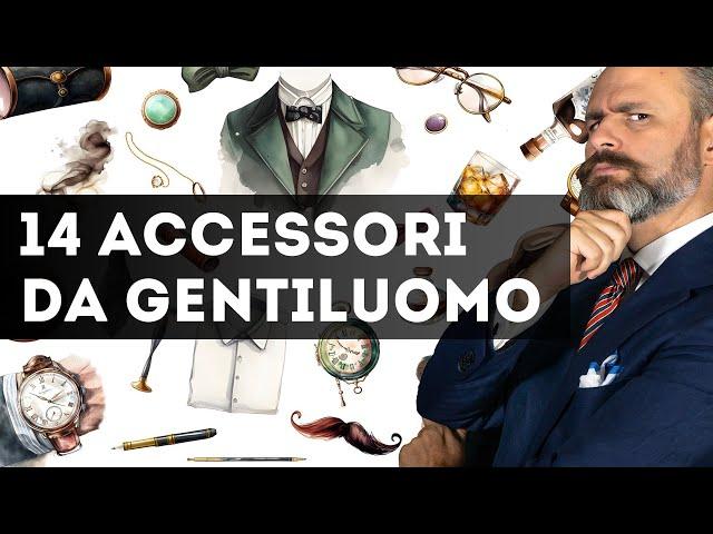 14 ACCESSORI che ogni buon gentiluomo dovrebbe possedere