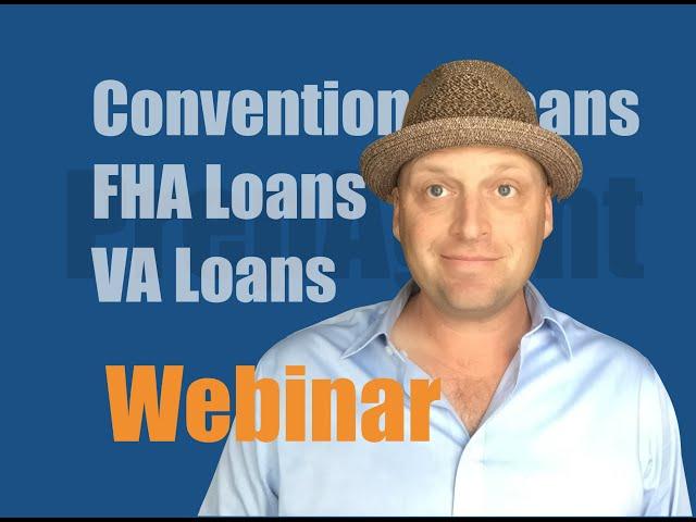 Real Estate exam webinar - Conventional, FHA & Va loans