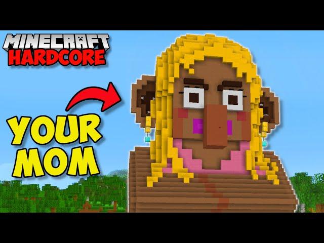 I Built YOUR MOM In Minecraft Hardcore (#76)