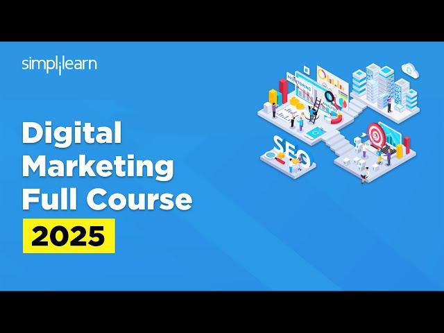 Digital Marketing Full Course 2025 | Digital Marketing Tutorial For Beginners | Simplilearn