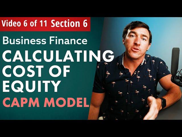 How to Calculate Cost of Equity by using the CAPM model (Capital Asset Pricing Model)
