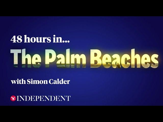 48 Hours in the Palm Beaches with Simon Calder