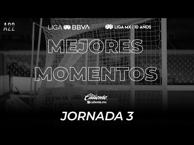 Mejores Momentos - Jornada 3 | LIGA BBVA MX | Apertura 2022