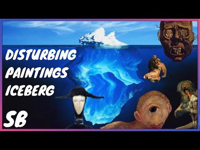 The Disturbing Paintings Iceberg Chart Explained