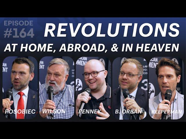 Revolutions at Home, Abroad, and in Heaven (ft. Jack Posobiec, Wilson, Penney, Orbán, & Keeperman)