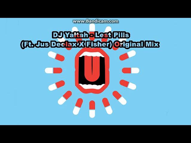 DJ Yaltah - Lost Pills (Jus Deelax X FISHER) Original Mix