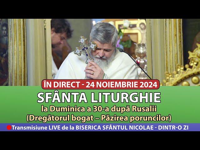  LIVE 24 11 2024 Sfânta Liturghie în Duminica a 30-a după Rusalii - Sfântul Nicolae Dintr-o Zi