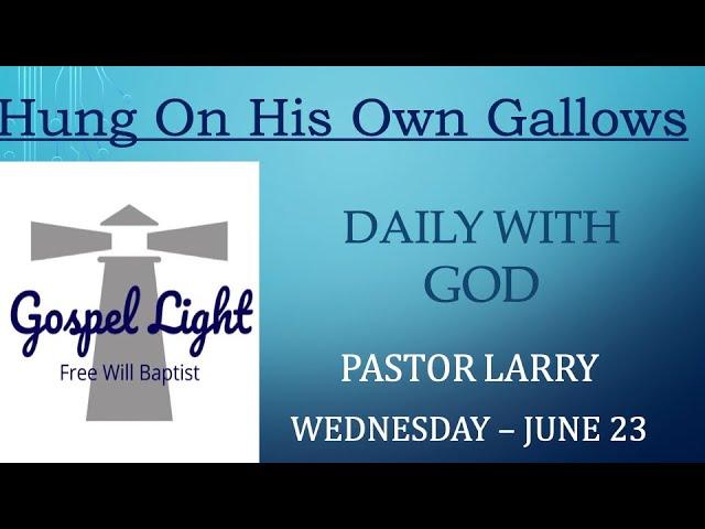 Hung On His Own Gallows - Pastor Larry