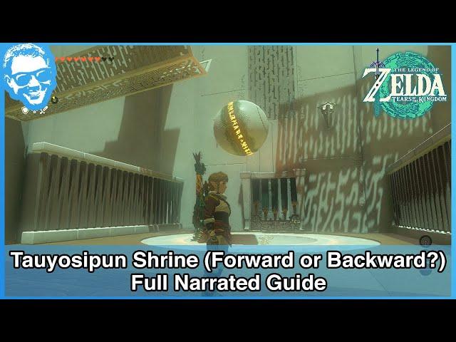 Tauyosipun Shrine (Forward or Backward) - Full Narrated Guide - Tears of the Kingdom