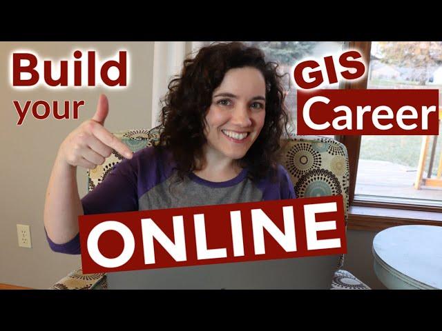 Build Your Career in GIS Online
