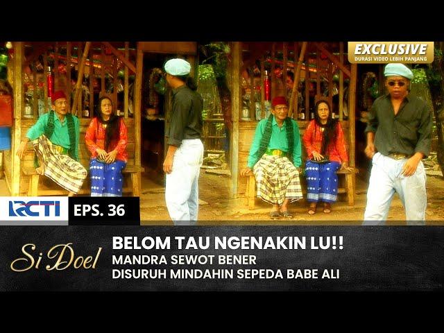 BANTAH MULU!! Mandra Gedeg Bener Disuruh-suruh Mulu | SI DOEL | EPS.36 | SEASON 3 (2/2)