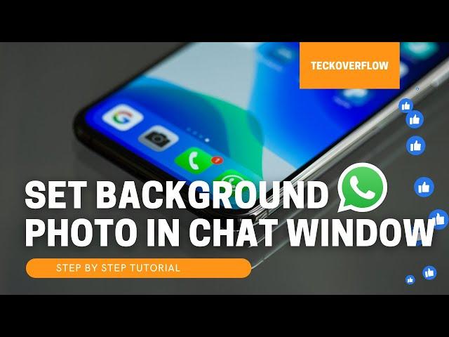 SET BACKGROUND PHOTO IN WHATSAPP CHAT WINDOW | TechOverflow