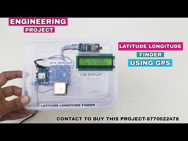 LATITUDE LONGITUDE FINDER USING GPS, LATITUDE LONGITUDE DETECTOR,GPS PROJECT, ENGINEERING PROJECT