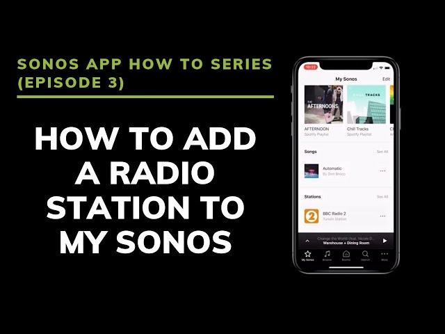 Sonos App How To: Adding a Radio Station to My Sonos