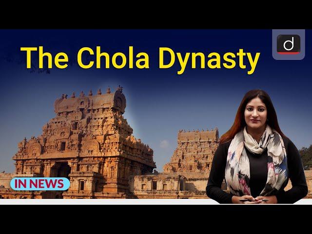 The Chola Dynasty | IN NEWS I Drishti IAS  English