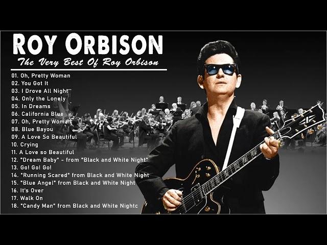 Roy Orbison Greatest Hits - The Very Best Of Roy Orbison - Roy Orbison Collection