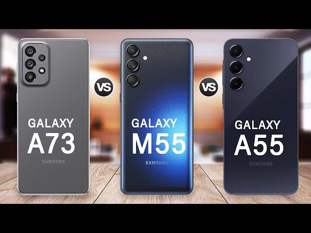 Samsung Galaxy M55 Vs Galaxy A55 Vs Galaxy A73 Specs Review