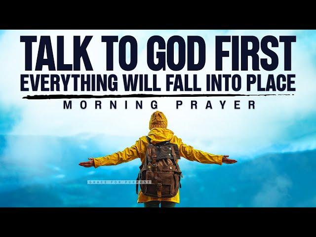 Always Pray First and Seek God's Face | A Blessed Morning Prayer To Start Your Day