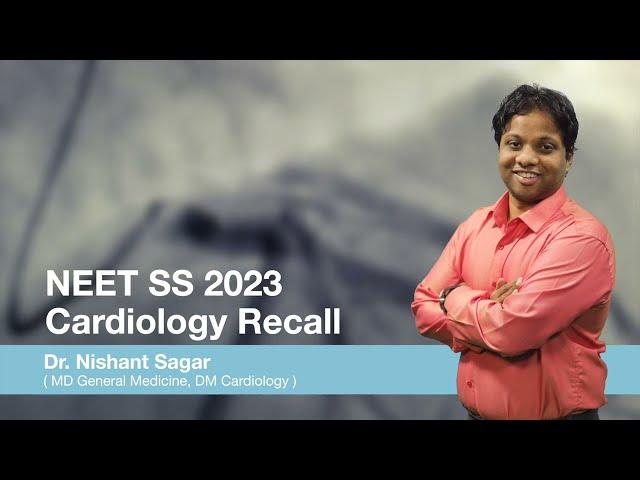 NEET-SS September 2023 Recall - Cardiology | Dr. Nishant Sagar | Marrow Super Speciality