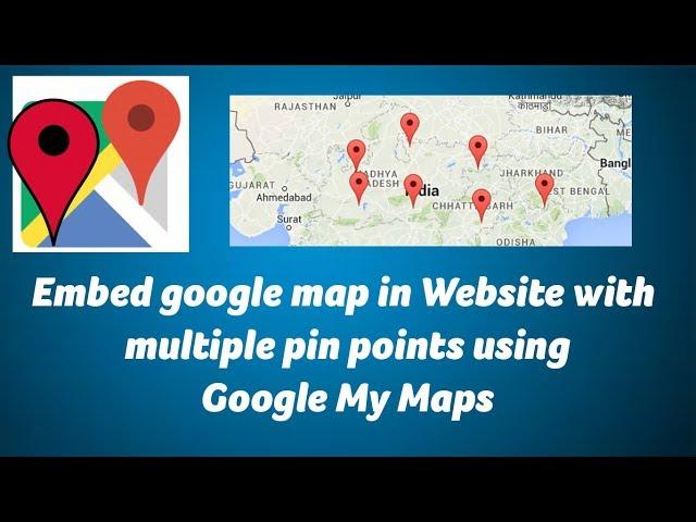 Embed google map in Website with multiple pin points using Google My Maps